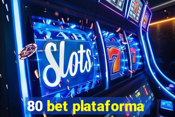 80 bet plataforma